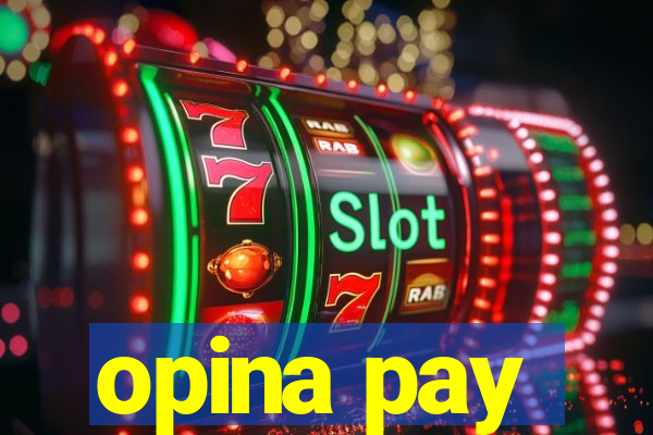 opina pay